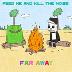 cover: Feed Me|Kill The Noise - Far Away