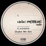 cover: Flashers - Shake Me Hot