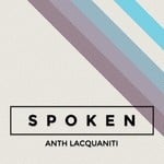 cover: Anth Lacquaniti - Spoken