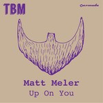 cover: Matt Meler - Up On You