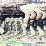 cover: Dave Given - Manipulated Knobs EP