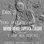 cover: Caplock Collins|Renee, Denise - 500 Miles (Tier Ra Nichi remixes)