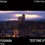 cover: Fushara - The Ohm Series - Test One LP