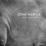 cover: John Merick - Nothing Will Die EP