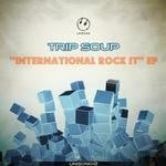 cover: Trip Soup - International Rock It