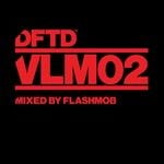 cover: Flashmob|Various - DFTD VLM02 Mixed By Flashmob