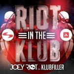 cover: Klubfiller|Riot, Joey - Riot In The Klub