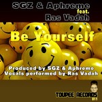 cover: Ras Vadah|Sgz 7 Aphreme - Be Yourself (remixes)