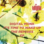 cover: Digital Monk - It's Time To Wake Up The Remixes EP