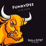 cover: Funkydee - I'll Be Good