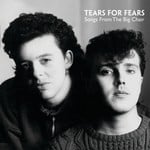 cover: Tears For Fears - Songs From The Big Chair (Deluxe)