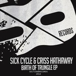 cover: Sick Cycle|Criss Hathaway - Birth Of Trungle