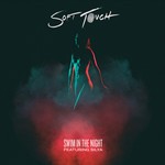 cover: Silya|Soft Touch - Swim In The Night (remixes)