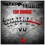 cover: Bizerk|Dj Xposur - Ear Damage