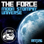 cover: The Force - Moon Stompin / Universe