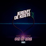 cover: De Koste, Jeremy|Jonny Rose - Out Of Love