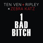 cover: Ripley|Ten Ven|Zebra Katz - 1 Bad Bitch