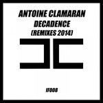 cover: Antoine Clamaran - Decadence (remixes 2014)