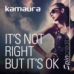 cover: Kamaura - Its Not Right But Its OK