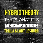 cover: Hybrid Theory|Lady Leshurr|Trilla - That's What It Is