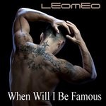 cover: Leomeo - When Will I Be Famous