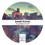 cover: Joseph Krause - Drug Addiction EP