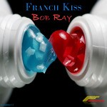 cover: Bob Ray - French Kiss EP