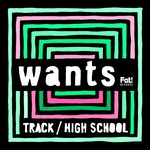 cover: Wants - Track/High School