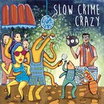 cover: Slow Crime - Crazy (remixes)