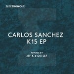 cover: Carlos Sanchez - K15 EP