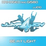 cover: Damaged|Gisbo - Be My Light