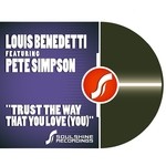 cover: Benedetti, Louis|Pete Simpson - Trust The Way That You Love: You (remixes)