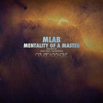 cover: Mlab - Mentality Of A Master