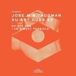 cover: Jose M|Tacoman - Nu Art Dubs EP