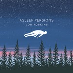 cover: Jon Hopkins - Asleep Versions