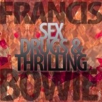 cover: Francis Bowie - Sex Drugs & Thrilling