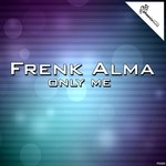 cover: Frenk Alma - Only Me