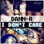 cover: Damn R - I Dont Care