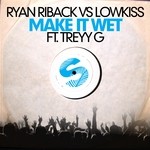 cover: Lowkiss|Riback, Ryan|Treyy G - Make It Wet