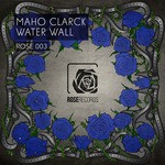 cover: Maho Clarck - Water Wall