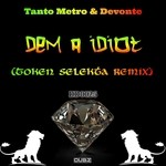 cover: Tanto Metro|Devonte - Dem A Idiot