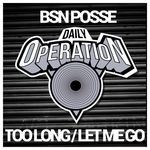 cover: Bsn Posse - Too Long/Let Me Go