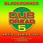 cover: Bladerunner - Dub Dread 5: Artist Series Vol 1