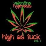 cover: Valentino Hypnosis - High As Fuck EP Vol 1