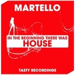 cover: Martello - In The Beginning There Was House