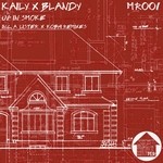 cover: Kaily X Blandy - Up In Smoke (remixes)