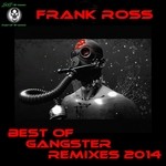 cover: Frank Ross - Best Of Gangster (remixes 2014)