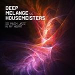 cover: Deep Melange|Housemeisters - So Much Jazz In My Heart