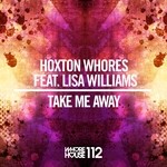 cover: Hoxton Whores|Hoxton Whores Feeat Lisa Williams - Take Me Away