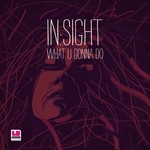 cover: In:sight - What U Gonna Do